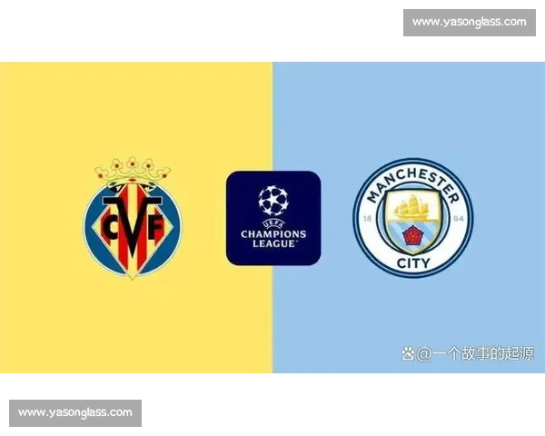 曼城迎战巴萨欧冠巅峰对决战术博弈与巨星碰撞前瞻焦点之夜全景